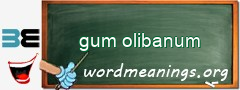 WordMeaning blackboard for gum olibanum